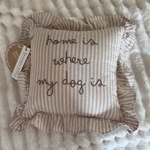 Home Is Where My Dog Is Pillow